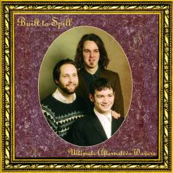 Built to Spill : Ultimate Alternative Wavers